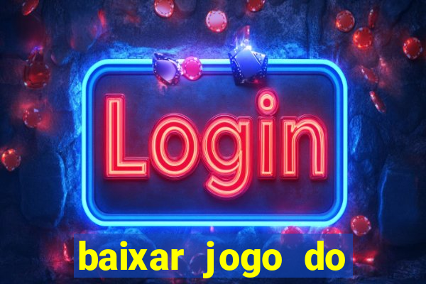 baixar jogo do tigrinho oficial